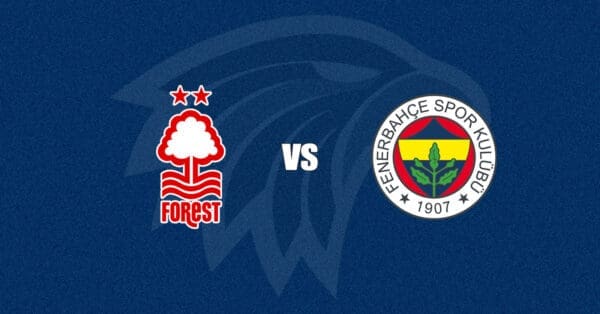 Nottingham Forest vs Fenerbahçe